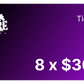 🎟️ 8 x $300 Solo Tickets